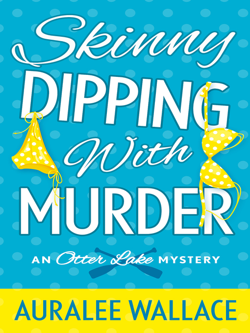 Title details for Skinny Dipping with Murder by Auralee Wallace - Wait list